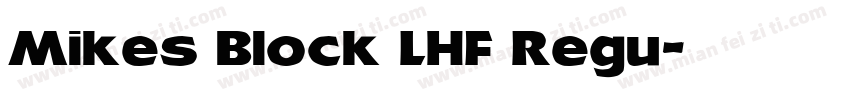 Mikes Block LHF Regu字体转换